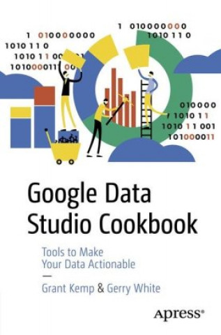 Книга Google Data Studio for Beginners Grant Kemp