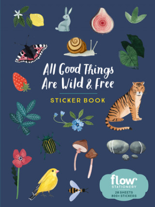 Carte All Good Things Are Wild and Free Sticker Book Astrid van der Hulst