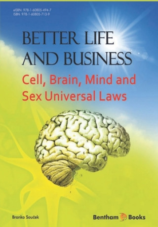 Carte Better Life and Business: Cell, Brain, Mind and Sex Universal Laws 