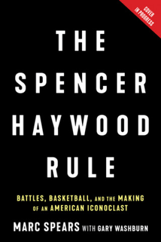 Kniha Spencer Haywood Rule Gary Washburn