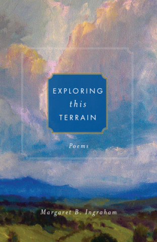 Knjiga Exploring this Terrain Margaret B. Ingraham