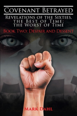 Book Covenant Betrayed - Revelations of the Sixties, The Best of Time; The Worst of Time 