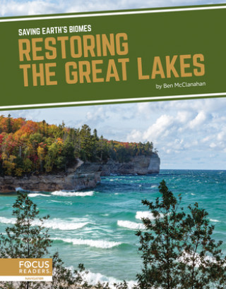 Könyv Saving Earth's Biomes: Restoring the Great Lakes 