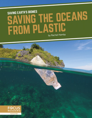 Knjiga Saving Earth's Biomes: Saving the Oceans from Plastic Rachel Hamby