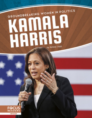 Kniha Groundbreaking Women in Politics: Kamala Harris 