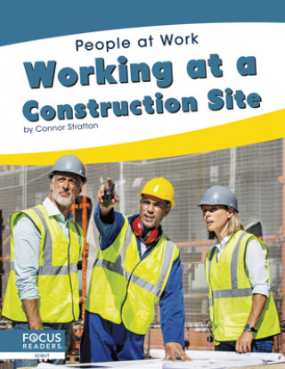 Knjiga People at Work: Working at a Construction Site Connor Stratton