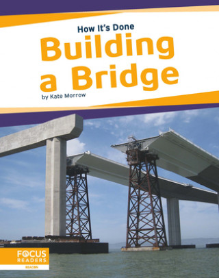 Knjiga How It's Done: Building a Bridge Kate Morrow