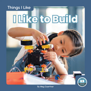 Kniha Things I Like: I Like to Build 