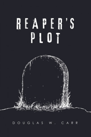 Knjiga Reaper's Plot Douglas W. Carr