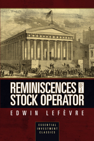 Kniha Reminiscences of a Stock Operator (Essential Investment Classics) 