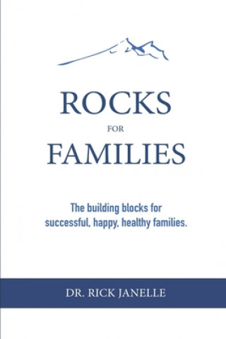 Kniha Rocks for Families: The building blocks for successful, happy, healthy families 