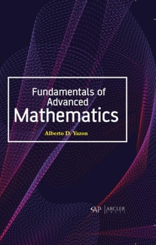 Knjiga Fundamentals of Advanced Mathematics Alberto D. Yazon