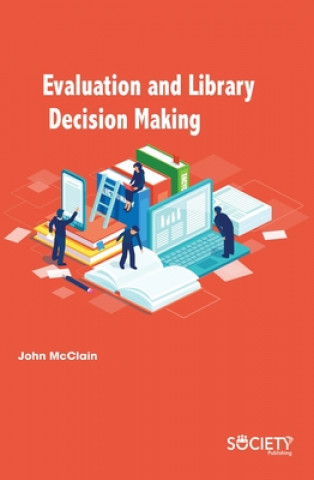 Knjiga Evaluation and Library Decision Making John Mcclain