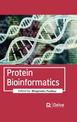 Knjiga Protein Bioinformatics Bhupendra Pushkar