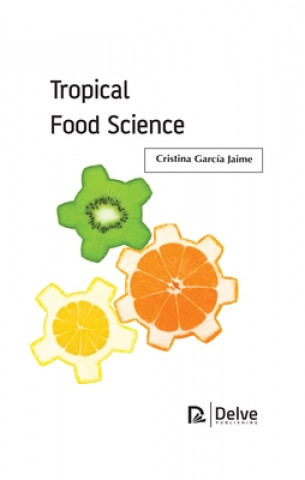 Kniha Tropical Food Science 