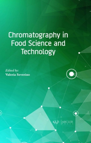 Knjiga Chromatography in Food Science and Technology Valeria Severino