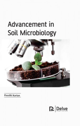 Knjiga Advancement in Soil Microbiology Preethi Kartan