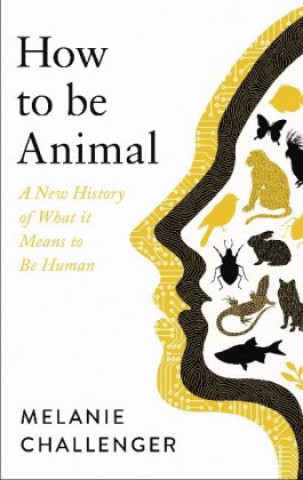 Kniha How to Be Animal 
