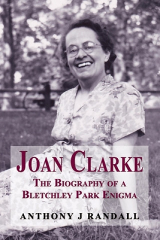 Carte Joan Clarke - The biography of a Bletchley Park enigma 