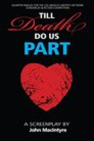 Knjiga Till Death Do Us Part- A Screenplay John MacIntyre