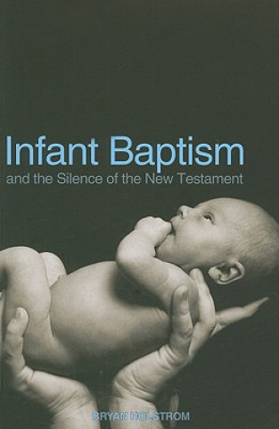 Carte Infant Baptism and the Silence of the New Testament 