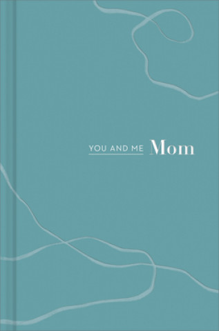Kniha You and Me Mom: A Book All about Us Heidi Dyer