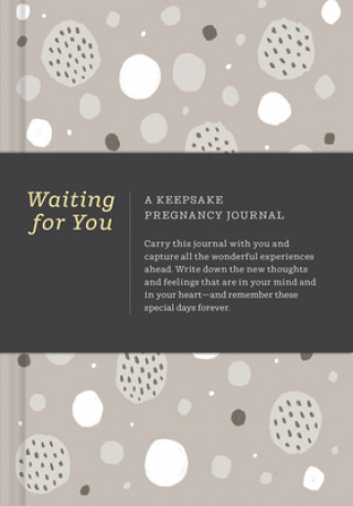 Könyv Waiting for You: A Keepsake Pregnancy Journal Justine Edge