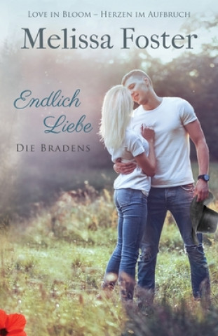 Knjiga Endlich Liebe - ein Braden-Flirt Melissa Foster