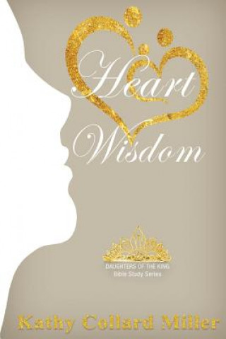 Book Heart Wisdom Kathy Collard Miller