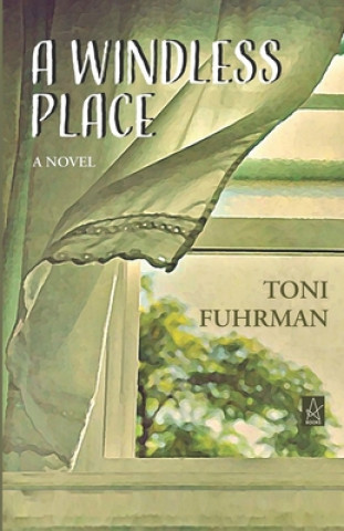 Knjiga A Windless Place Toni Fuhrman