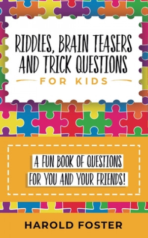 Könyv Riddles, Brain Teasers, and Trick Questions for Kids 