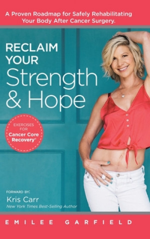 Kniha Reclaim Your Strength and Hope Kris Carr
