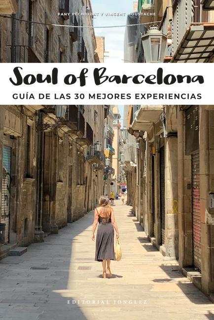 Kniha Soul of Barcelona (Spanish): Guía de Las 30 Mejores Experiencias 