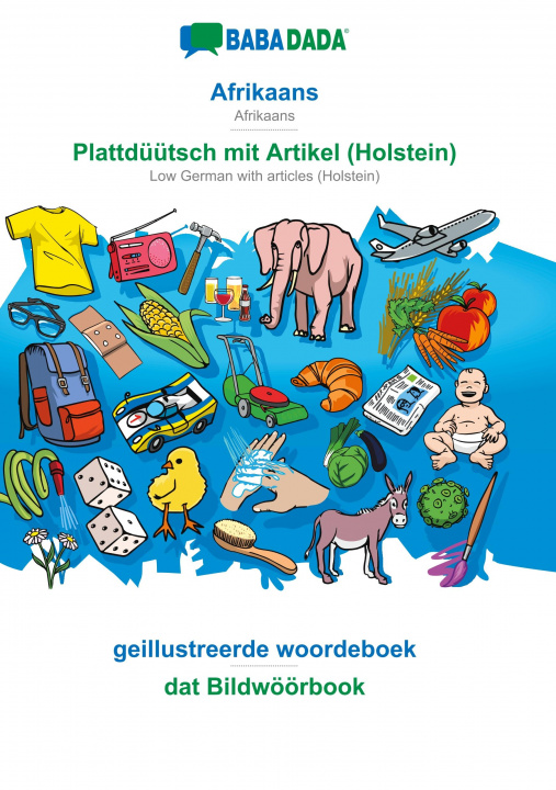 Könyv BABADADA, Afrikaans - Plattduutsch mit Artikel (Holstein), geillustreerde woordeboek - dat Bildwoeoerbook 
