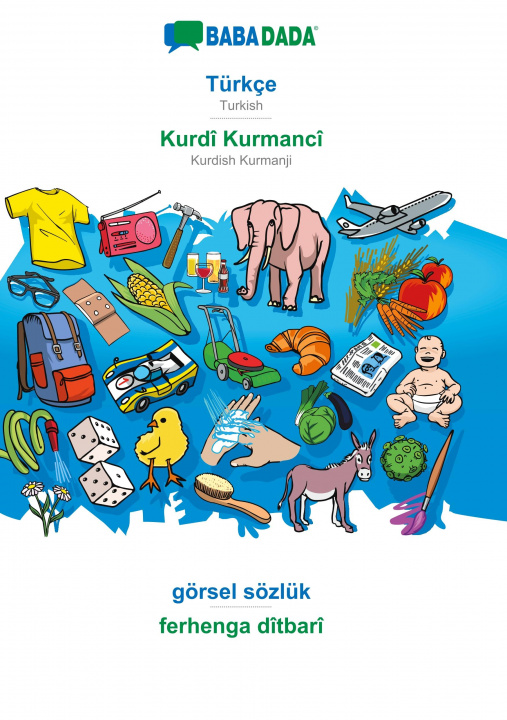 Kniha BABADADA, Turkce - Kurdi Kurmanci, goersel soezluk - ferhenga ditbari 