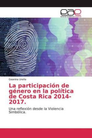 Carte La participación de género en la política de Costa Rica 2014-2017. Geanina Ureña