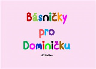 Книга Básničky pro Dominičku Jiří Fabian