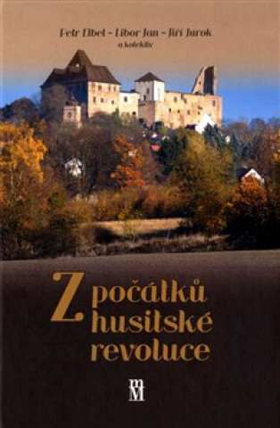 Book Z počátků husitské revoluce Petr Elbel