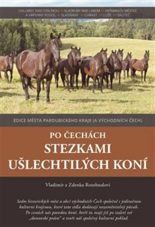 Materiale tipărite Po Čechách stezkami ušlechtilých koní Zdenka Rozehnalová