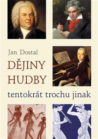 Knjiga Dějiny hudby tentokrát trochu jinak Jan Dostal