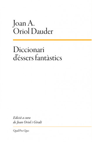 Könyv DICCIONARI D'ESSERS FANTÀSTICS JOAN ANTON ORIOL DAUDER