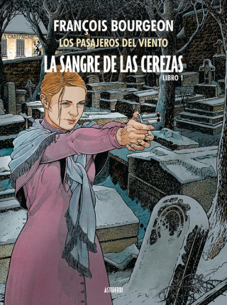 Книга LA SANGRE DE LAS CEREZAS. VOL 1 FRANÇOIS BOURGEON