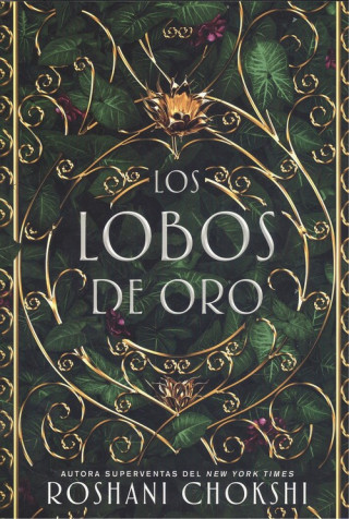 Книга LOS LOBOS DE ORO ROSHANI CHOKSHI