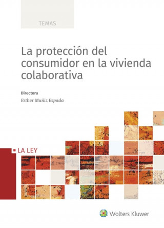 Könyv LA PROTECCIÓN DEL CONSUMIDOR EN LA VIVIENDA COLABORATIVA ESTHER MUÑIZ ESPADA