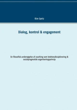 Kniha Dialog, kontrol & engagement Kim Gørtz