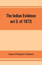 Indian evidence act (I. of 1872)