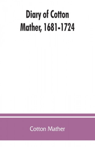 Książka Diary of Cotton Mather, 1681-1724 