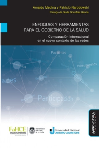 Kniha Enfoques y herramientas para el gobierno de la salud: Comparación internacional en el nuevo contexto de las redes Arnaldo Medina