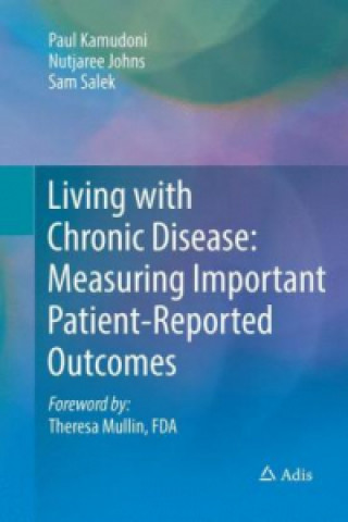 Kniha Living with Chronic Disease: Measuring Important Patient-Reported Outcomes Nutjaree Johns