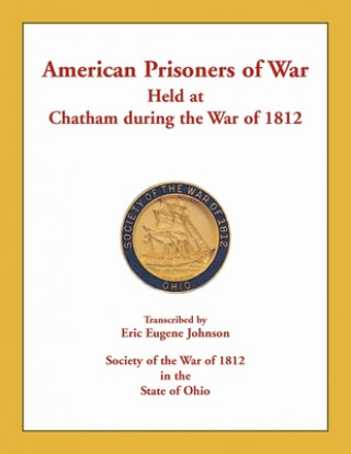 Книга American Prisoners of War Held at Chatham During the War of 1812 